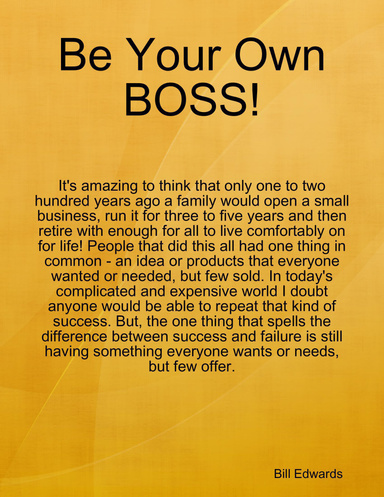 Be Your Own BOSS!