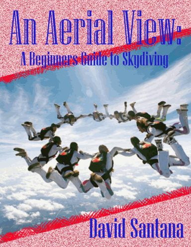 An Aerial View: A Beginners Guide to Skydiving