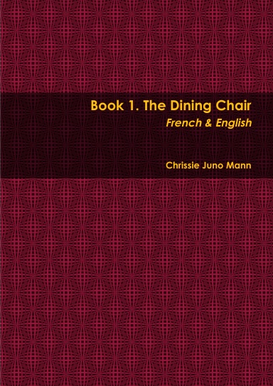Book 1. The Dining Chair, French & English