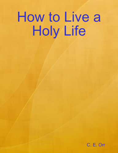 How to Live a Holy Life