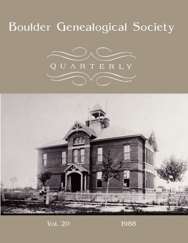 Boulder Genealogical Society Quarterly 1988 Edition