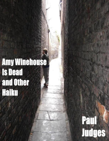 Amy Winehouse Is Dead and Other Haiku