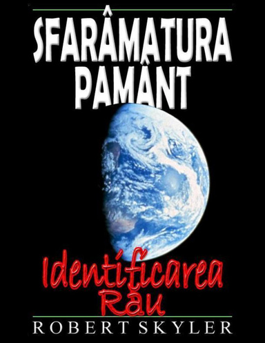 Sfarâmatura Pamânt - Identificarea Rău