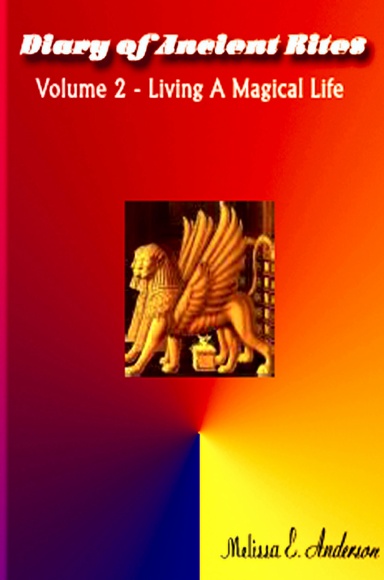 Diary of Ancient Rites, Volume 2 - Living A Magical Life