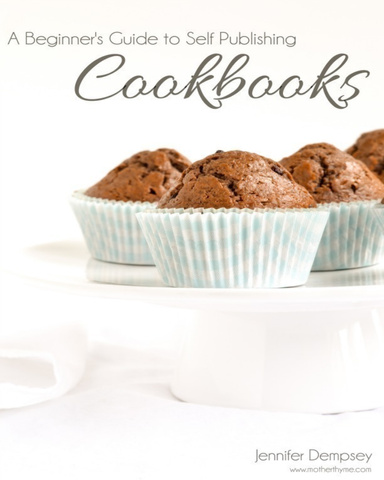 A Beginner's Guide to Self Publishing Cookbooks