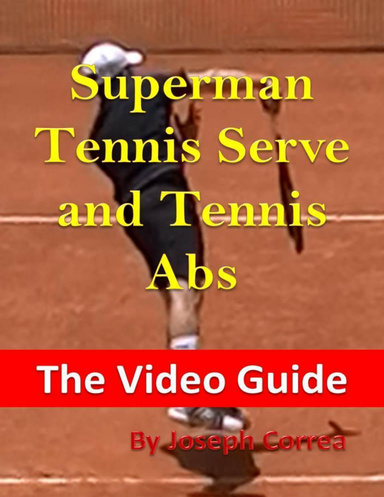 Superman Tennis Serve and Tennis Abs: The Video Guide
