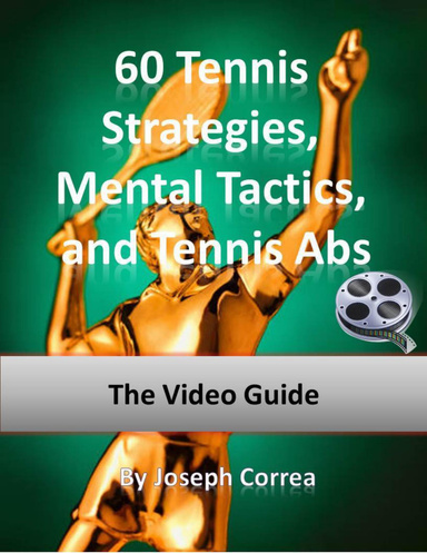 60 Tennis Strategies and Mental Tactics: Includes Tennis Abs Video