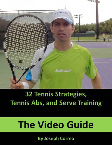 32 Tennis Strategies, Tennis Abs and Serve Training: The Video Guide