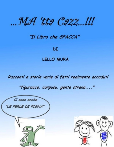 Ma 'tta cazz...