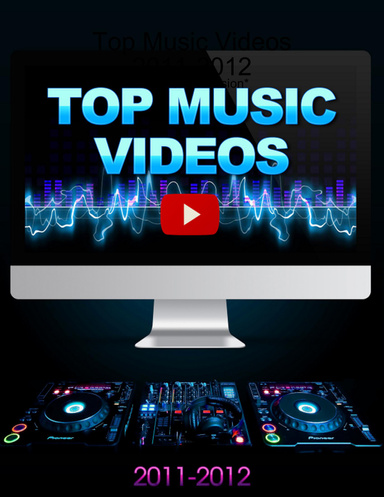 Top Music Videos 2011-2012 - *Interactive Version*