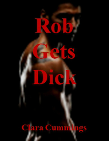 Robs Gets Dick