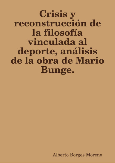 Crisis y reconstrucción de la filosofía vinculada al deporte, análisis de la obra de Mario Bunge.