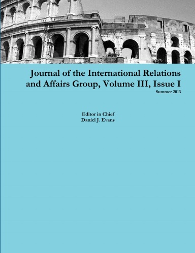 Journal of the International Relations and Affairs Group, Volume III ...