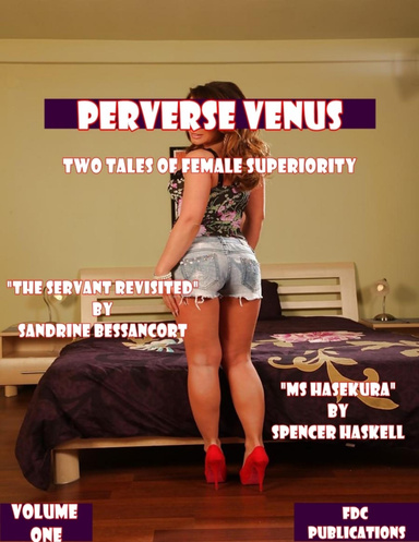 Perverse Venus - Two Tales of Female Superiority - Volume One