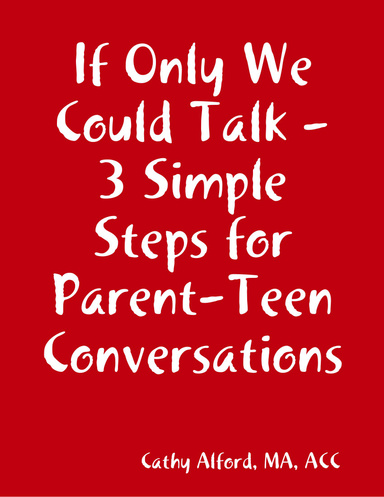 If Only We Could Talk "-" 3 Simple Steps for Parent-Teen Conversations