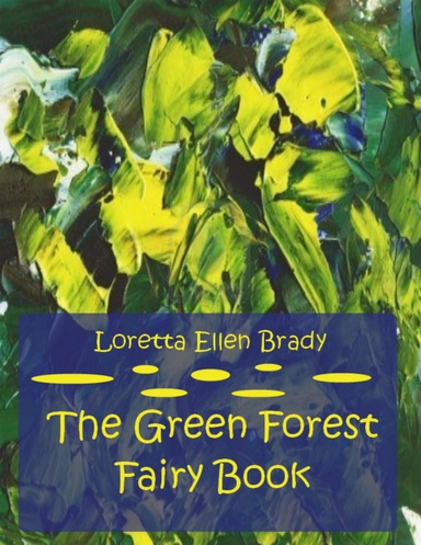 The Green Forest Fairy Book (Illustrated)