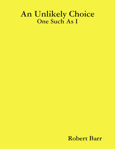 An Unlikely Choice:One Such As I