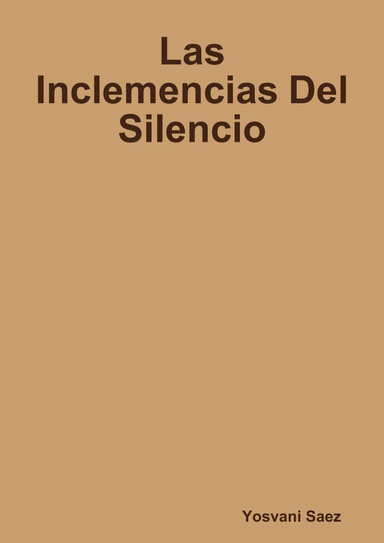 Las Inclemencias Del Silencio