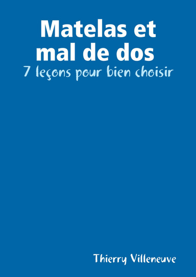 Matelas et mal de dos : 7 leçons pour bien choisir