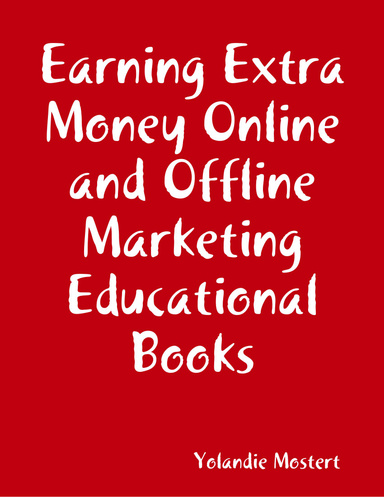 Earning Extra Money Online and Offline Marketing Educational Books