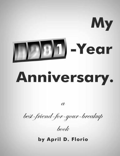 My One Year Anniversary- A Best Friend For Your Breakup Book