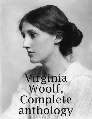 Virginia Woolf, Complete anthology