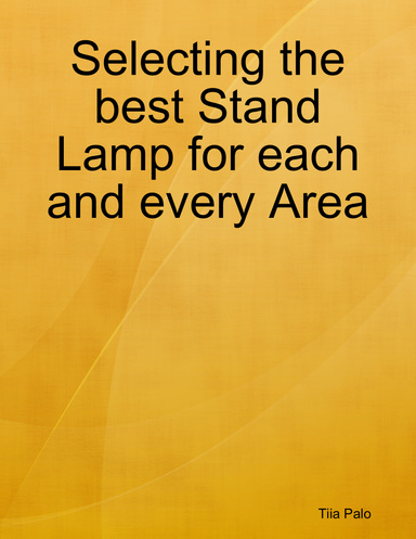 Selecting the best Stand Lamp for each and every Area