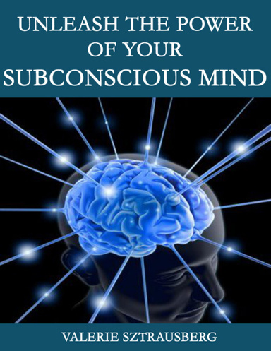 Unleash the power of your subconscious mind