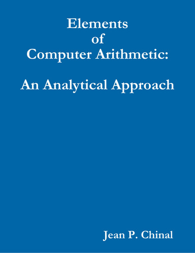 Elements of Computer Arithmetic: An Analytical Approach