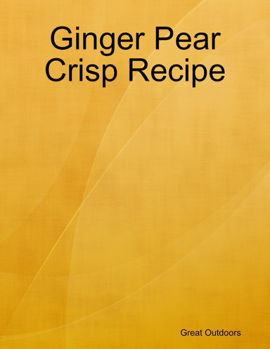 Ginger Pear Crisp Recipe
