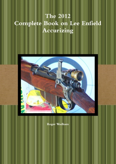 The 2012 Complete Book on Lee Enfield Accurizing   B&W