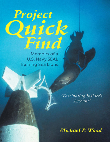 Project Quick Find: Memoirs of a U.s. Navy Seal Training Sea Lions