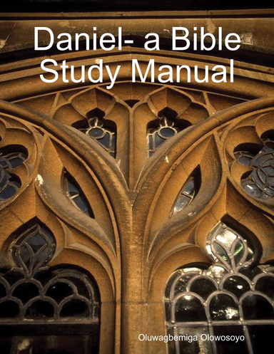 Daniel- a Bible Study Manual