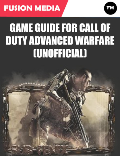 Game Guide for Call of Duty Advanced Warfare (Unofficial)
