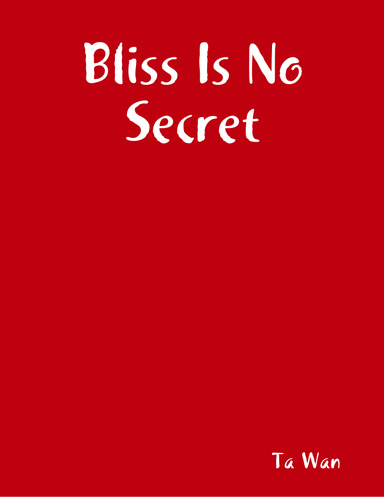 Bliss Is No Secret