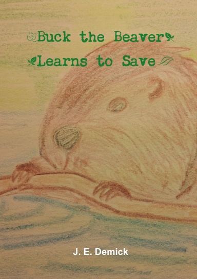 Buck the Beaver Learns to Save
