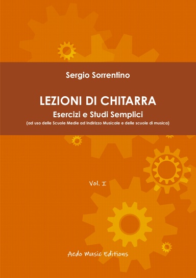 LEZIONI DI CHITARRA Esercizi e Studi Semplici (ad uso delle scuole medie ad indirizzo musicale e delle scuole di musica)