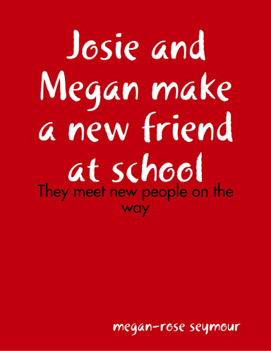 Josie and Megan make a new friend at school