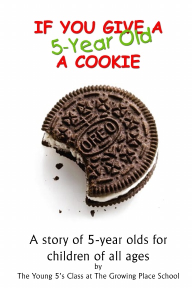 If You Give A 5-Year Old A Cookie (Second Rev)