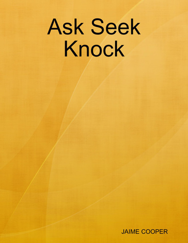 Ask Seek Knock