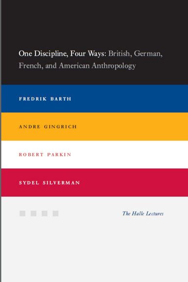One Discipline, Four Ways: British, German, French, and American Anthropology
