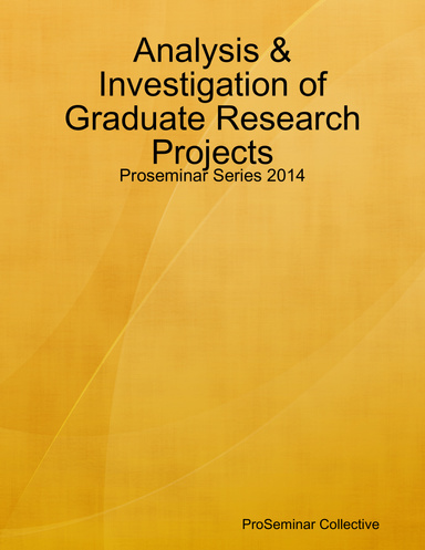 Analysis & Investigation of Graduate Research Projects: Proseminar Series 2014
