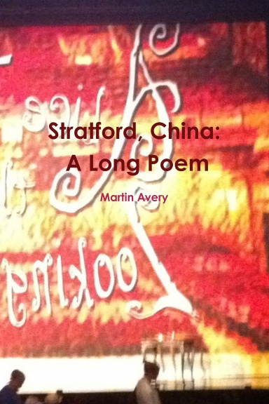 Stratford, China: A Long Poem