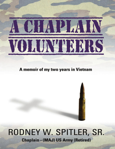 A Chaplain Volunteers: A Memoir of My Two Years In Vietnam