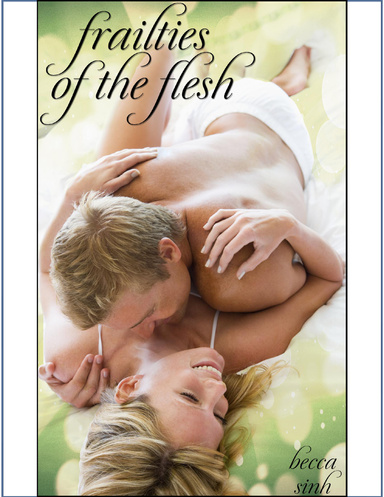 Frailties of the Flesh