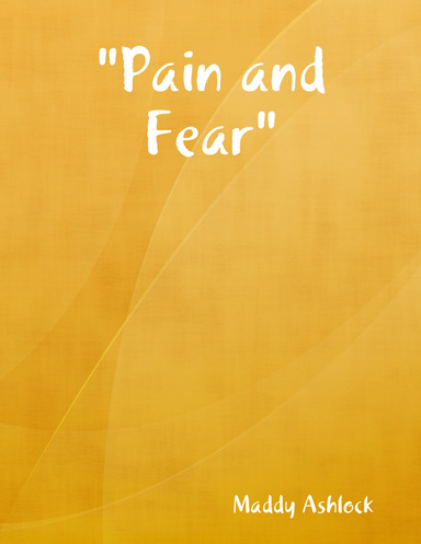 "Pain and Fear"