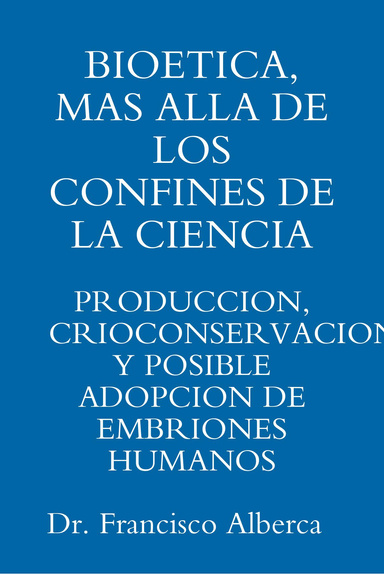 BIOETICA, MAS ALLA DE LOS CONFINES DE LA CIENCIA
