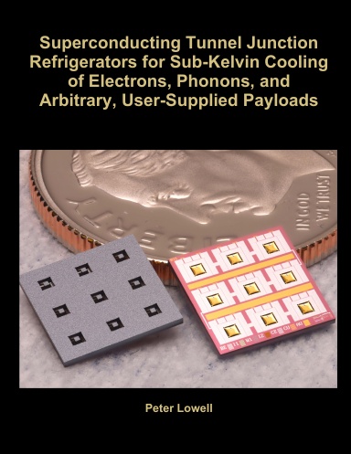 Superconducting Tunnel Junction Refrigerators for Sub-Kelvin Cooling of Electrons, Phonons, and Arbitrary, User-Supplied Payloads