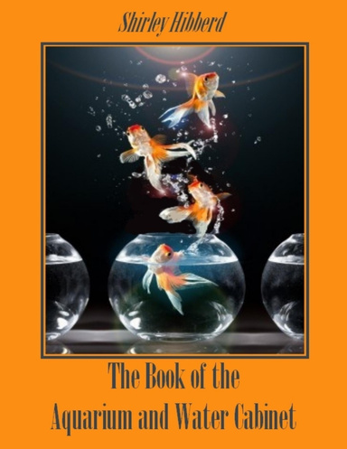The Book of the Aquarium and Water Cabinet (Illustrated)