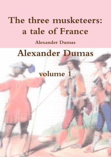The three musketeers a tale of France